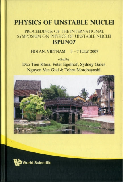 Book cover of: Physics Of Unstable Nuclei - Proceedings Of The International Symposium On The Ispun07. By: International Symposium on Physics of Unstable Nuclei (2007 Hội An, Vietnam)