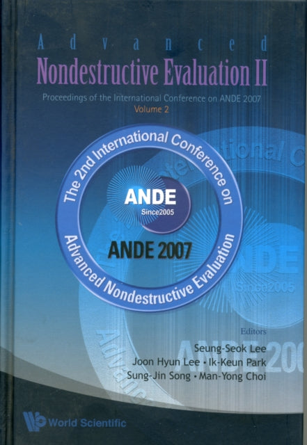 Book cover of: Advanced Nondestructive Evaluation Ii - Proceedings Of The International Conference On Ande 2007 - Volume 2. By: International Conference on Advanced Nondestructive Testing (2nd 2007 Pusan, Korea)