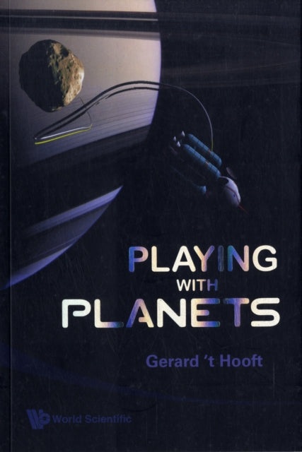 Book cover of: Playing With Planets. By: G. 't Hooft
