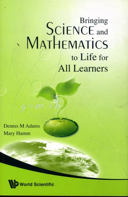 Book cover of: Bringing Science And Mathematics To Life For All Learners. By: Dennis M. Adams