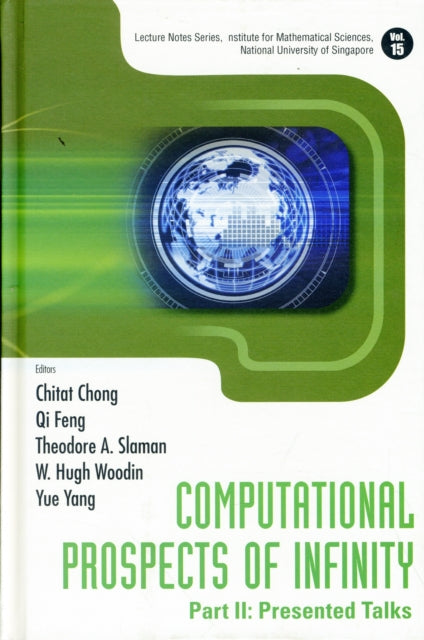 Book cover of: Computational Prospects Of Infinity - Part Ii: Presented Talks. By: Workshop on Computational Prospects of Infinity (2005 Institute for Mathematical Sciences, National University of Singapore)