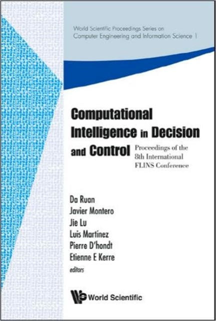 Book cover of: Computational Intelligence In Decision And Control - Proceedings Of The 8th International Flins Conference. By: International FLINS Conference (8th 2008 Madrid, Spain)