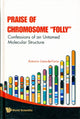 Book cover of: Praise Of Chromosome "Folly": Confessions Of An Untamed Molecular Structure. By: A. Lima-de-Faria