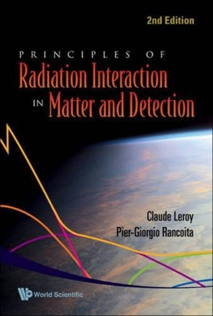 Book cover of: Principles Of Radiation Interaction In Matter And Detection (2nd Edition). By: Pier-Giorg