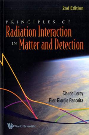 Principles Of Radiation Interaction In Matter And Detection (2nd Edition)