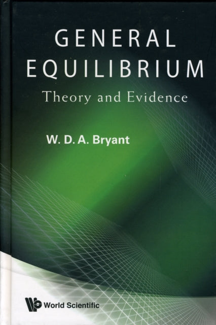 Book cover of: General Equilibrium: Theory And Evidence. By: W. D. A. Bryant