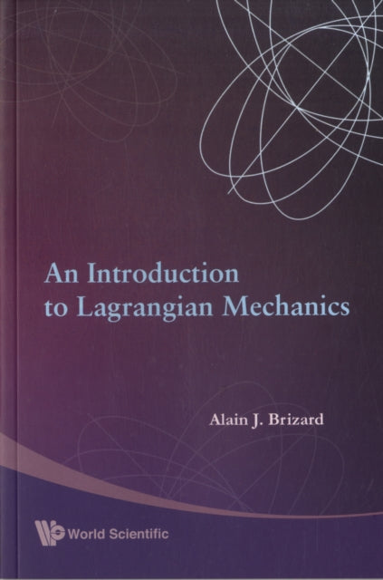 Book cover of: Introduction To Lagrangian Mechanics, An. By: Alain Jean Brizard