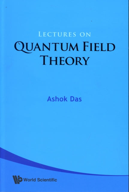 Book cover of: Lectures On Quantum Field Theory. By: Ashok Das