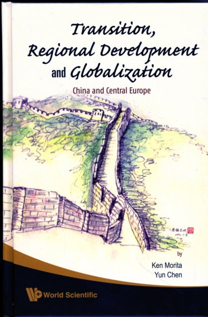 Book cover of: Transition, Regional Development And Globalization: China And Central Europe