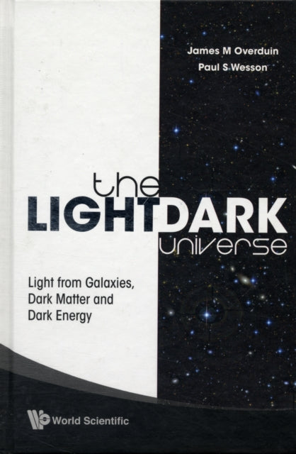 Book cover of: Light/dark Universe, The: Light From Galaxies, Dark Matter And Dark Energy