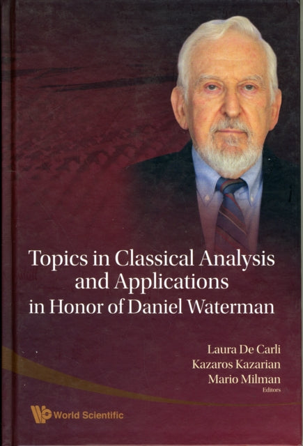 Book cover of: Topics In Classical Analysis And Applications In Honor Of Daniel Waterman. By: Laura De Carli