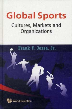 Global Sports: Cultures, Markets And Organizations