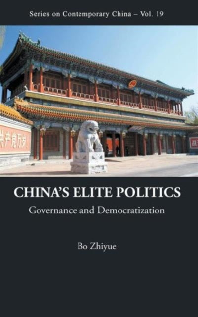 Book cover of: China's Elite Politics: Governance And Democratization. By: Zhiyue Bo