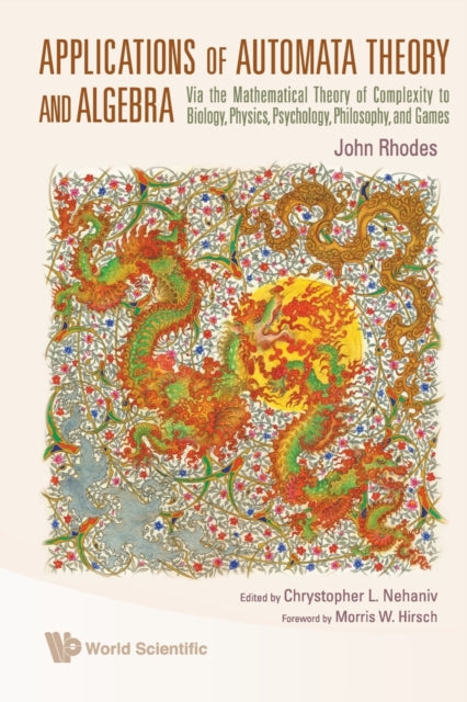 Book cover of: Applications Of Automata Theory And Algebra: Via The Mathematical Theory Of Complexity To Biology, Physics, Psychology, Philosophy, And Games