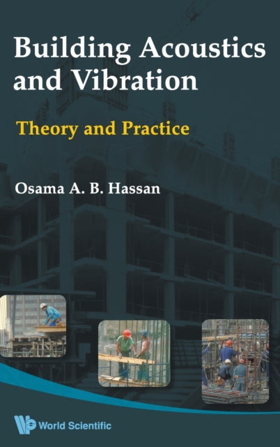 Book cover of: Building Acoustics And Vibration: Theory And Practice. By: Osama A. B. Hassan
