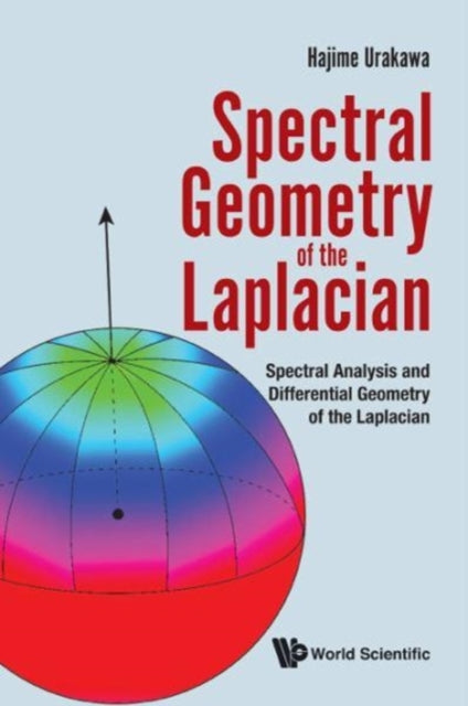Book cover of: Spectral Geometry Of The Laplacian: Spectral Analysis And Differential Geometry Of The Laplacian. By: Hajime Urakawa