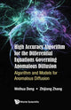 Book cover of: High Accuracy Algorithm For The Differential Equations Governing Anomalous Diffusion: Algorithm And Models For Anomalous Diffusion. By: Zhijiang Zhang