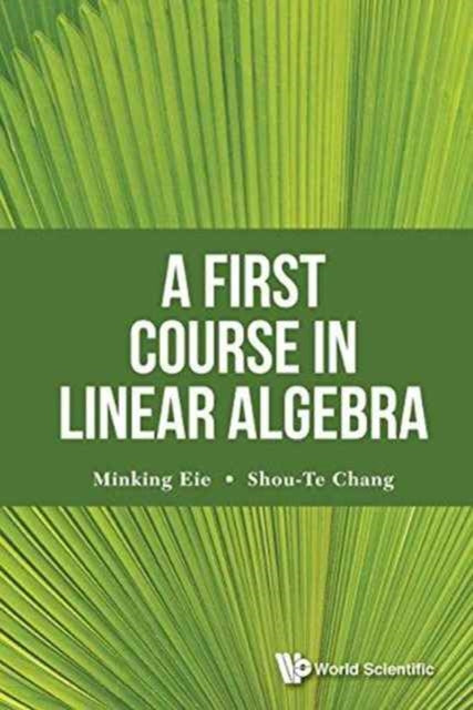 Book cover of: First Course In Linear Algebra, A. By: Minking Eie