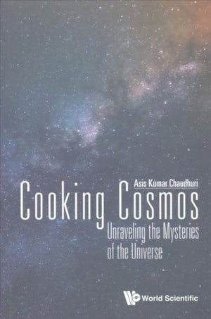 Cooking Cosmos: Unraveling The Mysteries Of The Universe