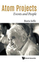 Book cover of: Atom Projects: Events And People. By: Boris Lazarevich Ioffe