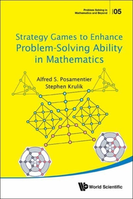 Book cover of: Strategy Games To Enhance Problem-solving Ability In Mathematics. By: Alfred S. Posamentier