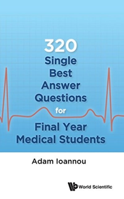 Book cover of: 320 Single Best Answer Questions For Final Year Medical Students. By: Adam Ioannou
