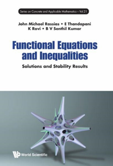 Book cover of: Functional Equations And Inequalities: Solutions And Stability Results. By: K. Ravi