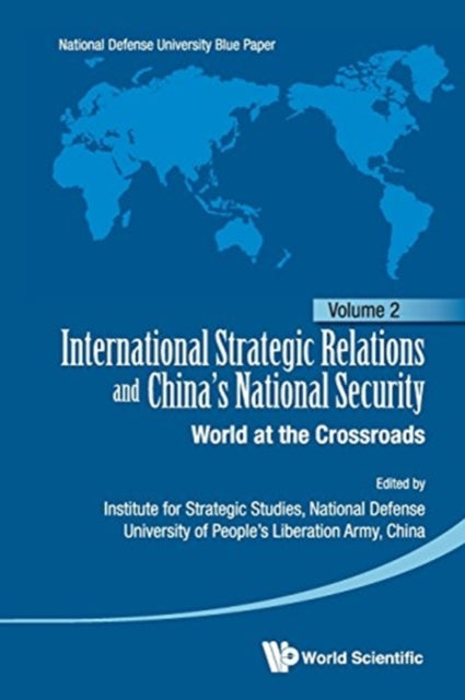Book cover of: International Strategic Relations And China's National Security: World At The Crossroads. By: Institute for Strategic Studies Staff