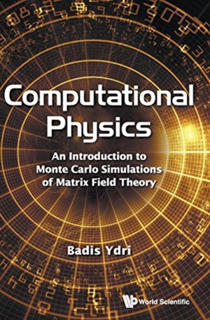 Computational Physics: An Introduction To Monte Carlo Simulations Of Matrix Field Theory