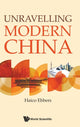 Book cover of: Unravelling Modern China. By: Haico A. Ebbers