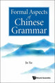 Book cover of: Formal Aspects Of Chinese Grammar. By: Jie Xu