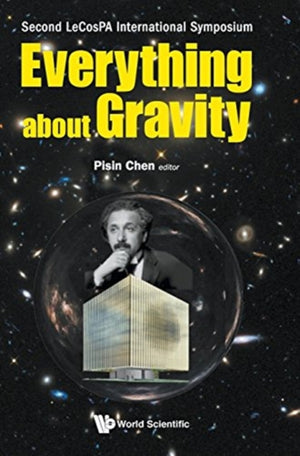 Everything About Gravity - Proceedings Of The Second Lecospa International Symposium