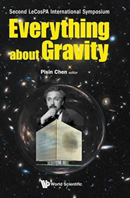 Book cover of: Everything About Gravity - Proceedings Of The Second Lecospa International Symposium. By: Pisin Chen