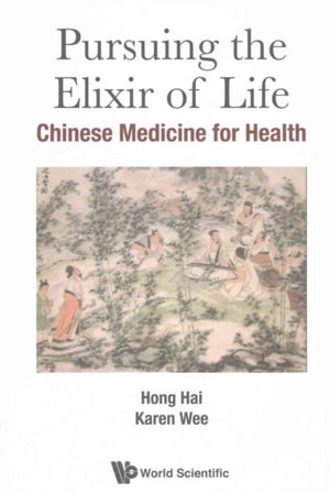 Pursuing The Elixir Of Life: Chinese Medicine For Health