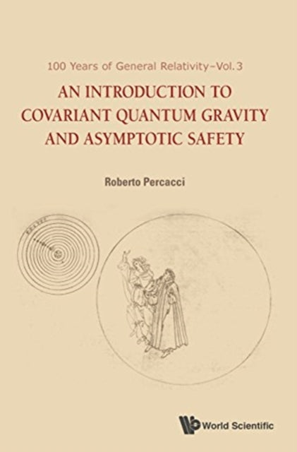 Book cover of: Introduction To Covariant Quantum Gravity And Asymptotic Safety, An. By: Roberto Percacci