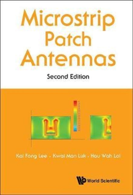 Book cover of: Microstrip Patch Antennas. By: Kai Fong Lee