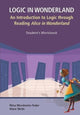 Book cover of: Logic In Wonderland: An Introduction To Logic Through Reading Alice's Adventures In Wonderland - Student's Workbook. By: Nitsa Movshovitz-Hadar