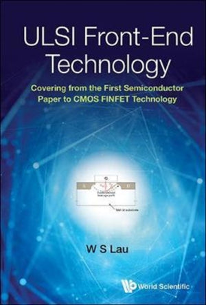 Ulsi Front-end Technology: Covering From The First Semiconductor Paper To Cmos Finfet Technology
