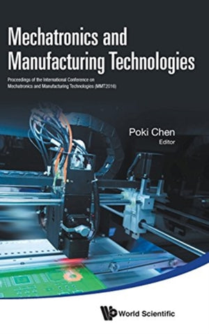 Mechatronics And Manufacturing Technologies - Proceedings Of The International Conference (Mmt 2016)