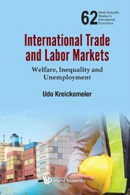 Book cover of: International Trade And Labor Markets: Welfare, Inequality, And Unemployment. By: U. Kreickemeier