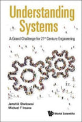 Understanding Systems: A Grand Challenge For 21st Century Engineering