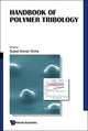 Book cover of: Handbook Of Polymer Tribology. By: Sujeet K. Sinha