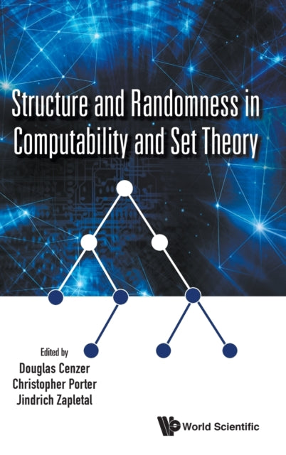 Book cover of: Structure And Randomness In Computability And Set Theory. By: Douglas Cenzer