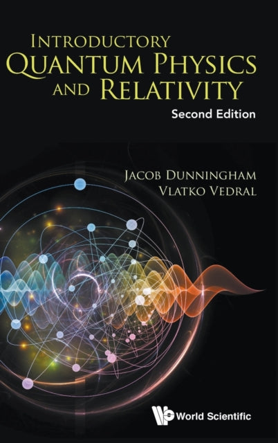 Book cover of: Introductory Quantum Physics And Relativity. By: Jacob Dunningham