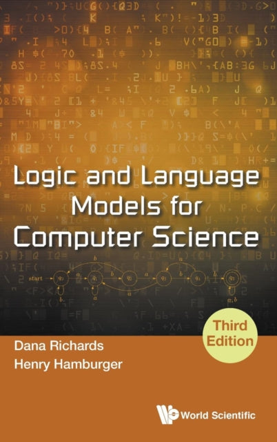 Book cover of: Logic And Language Models For Computer Science (Third Edition). By: Dana Richards