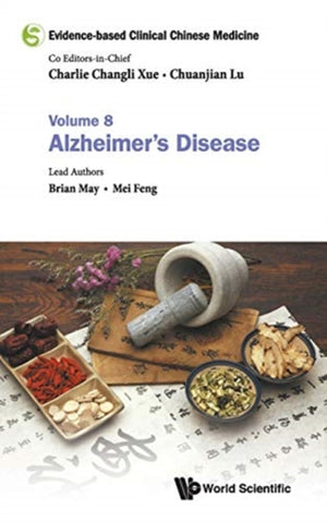 Evidence-based Clinical Chinese Medicine - Volume 8: Alzheimer's Disease