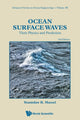 Book cover of: Ocean Surface Waves: Their Physics And Prediction (Third Edition). By: Stanislaw Ryszard Massel