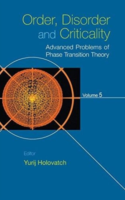 Book cover of: Order, Disorder And Criticality: Advanced Problems Of Phase Transition Theory - Volume 5. By: Yurij Holovatch