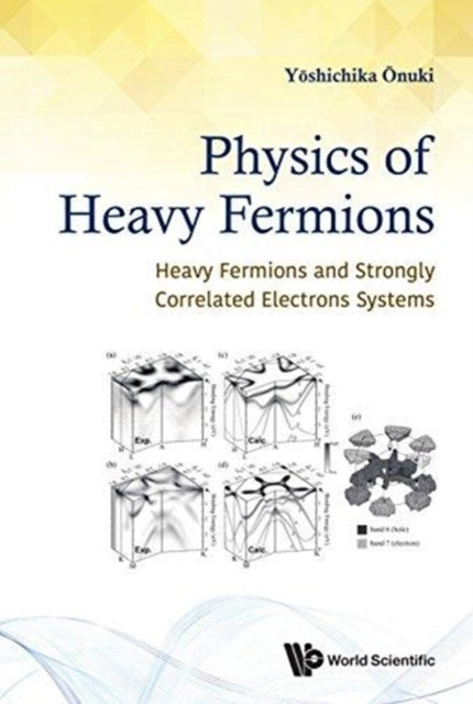 Book cover of: Physics Of Heavy Fermions: Heavy Fermions And Strongly Correlated Electrons Systems. By: Yoshichika Onuki