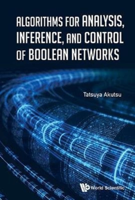 Book cover of: Algorithms For Analysis, Inference, And Control Of Boolean Networks. By: Akutsu Tatsuya